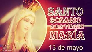 SANTO ROSARIO A LA VIRGEN MARÍA 13 de mayo