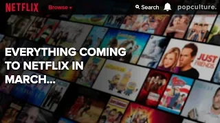 BREAKING: Everything Coming to Netflix March 2019