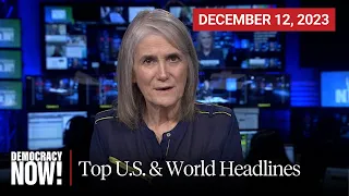 Top U.S. & World Headlines — December 12, 2023