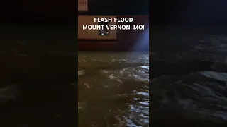 BIG FLASH FLOOD in Mount Vernon, Missouri last night!