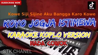 KOE SIJI SIJINE (Koyo Jogja Istimewa) KARAOKE DANGDUT KOPLO NADA COWOK STK CHANEL