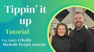 Tippin’ it up line dance tutorial High beginner Choreography by Gary O’Reilly