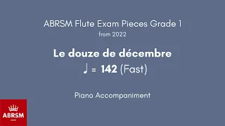 ABRSM Flute Grade 1 from 2022, Le douze de décembre ♩= 142 (Fast) Piano Accompaniment