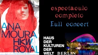 Ana Moura *2015 Berlin* Haus der Kulturen der Welt Full Concert