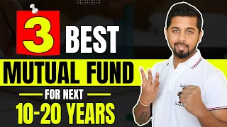 3 Best mutual funds for next 10-20 years | Best Mutual Fund for SIP in India