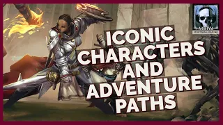 Pathfinder: What Are Iconic Characters And Adventure Paths?