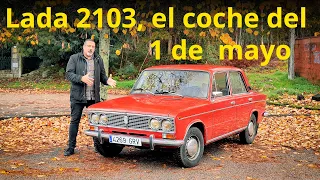 Lada 2103: el coche del 1 de mayo