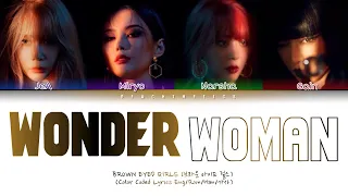 BROWN EYED GIRLS (브라운 아이드 걸스) - Wonder Woman (Color Coded Lyrics Eng/Rom/Han/가사)