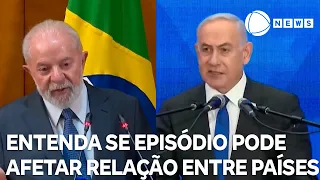 Entenda se episódio pode afetar relação histórica entre Brasil e Israel