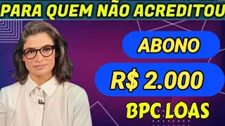 BPC-LOAS SAIU AGORA BRASIL ABONO EXTRA DE R$ 2.000 PARA BENEFICIÁRIOS DO BPC LOAS