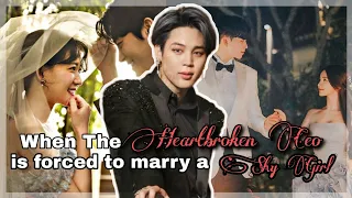 When The Heartbroken CEO Is Forced To Marry A Shy Girl °Park JiminSeries° Episode-1