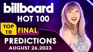 TOP 10 Billboard Hot 100,FINAL PREDICTIONS | August 26,2023