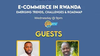 The Square E3 S47: E-Commerce in Rwanda: Emerging trends, challenges and the roadmap