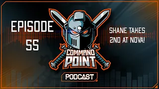 Shane Takes 2nd at NOVA! Command Point Podcast Episode 55