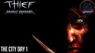 Thief 3 Deadly Shadows прохождение город день 1