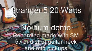 Stranger 5  20 Watts no amp hum-noise demo