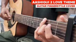 Aashiqui 2 Love Theme (Guitar Fingerstyle Cover) | Shraddha Kapoor | Aditya Roy Kapoor