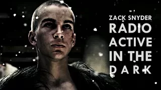 Zack Snyder || Radioactive in the Dark (Light 'Em Up)