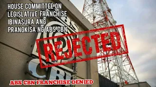 HOUSE COMMITTEE REJECTS FRANCHISE for ABS CBN | ABS CBN franchise DENIED BY House of committee