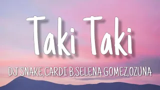 Taki Taki (Lyrics) - DJ Snake , FT.  Ozuna, Cardi B & Selena Gomez