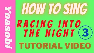 [Part 3] "Racing into the Night" (Yoru ni kakeru),  Japanese, Tutorial, Romanized lyrics, Yoasobi