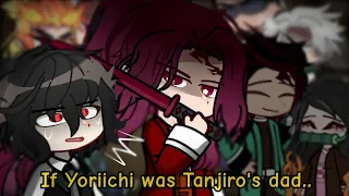 Hashiras react to If Yoriichi was Tanjiro's dad || GCRV || Demon Slayer ||