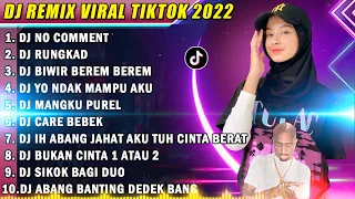 DJ TIKTOK TERBARU 2022 - DJ NO COMMENT | DJ RUNGKAD REMIX TIKTOK VIRAL FULL BASS