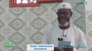 Khutbah du 28 Mai 2021 :  l'identité musulmane Imam Gueladio KA