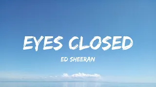 Ed Sheeran - Eyes Closed (Lyrics) - Eslabon Armado , David Guetta, Anne-Marie & Coi Leray, Zach Brya