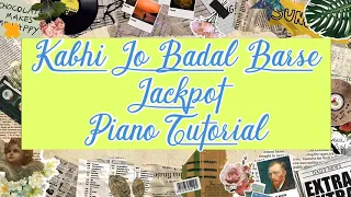 Kabhi Jo Badal Barse Jackpot Piano Tutorial | Arijit Singh | Sachin J Joshi | Rawcutz