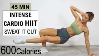 45 MIN INTENSE CARDIO HIIT | Sweat It Out💦 | Calorie Killer | Burn up to 600 Calories | Full Body