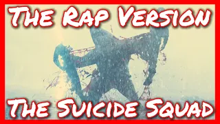 The Suicide Squad - The Rap Version