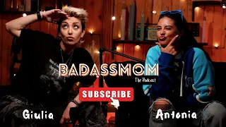 #2 | BADASSMOM - The Podcast |  Antonia - Nu mai pun la suflet!