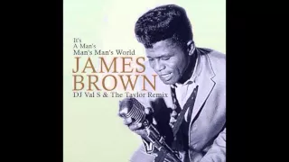 James Brown - It's A Man's Man's Man's World (DJ Val S & The Taylor Remix)