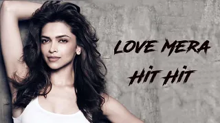 Love Mera Hit Hit Song Lyrics Deepika Padukone, Shahrukh Khan | Neeraj Shridhar , Tulsi Kumar |