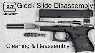 Glock Slide Disassembly, Cleaning and Reassembly as Performed on a Glock 26