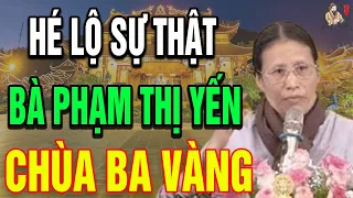 Hé Lộ Sự Thật Về Bà Phạm Thị Yến Chùa Ba Vàng: Cái C.h.ế.t Oan Trái của "Mẹ Ruột"! | THCS