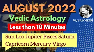 August 2022 Vedic Astrology - Sun Leo Jupiter Pisces Saturn Capricorn Mercury Virgo