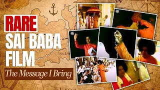 The Message I Bring | Documentary on Declarations by Sathya Sai Baba | Filmed By Richard Bock