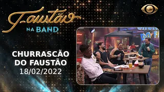 FAUSTÃO NA BAND - CHURRASCÃO DO FAUSTÃO - PROGRAMA COMPLETO - 18/02/2022