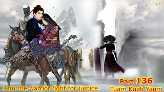 Tuam Kuab Yaum The Warrior fight for justice ( Part 136 )  8/18/2023