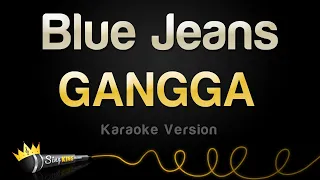 GANGGA - Blue Jeans (Karaoke Version)