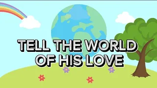 Tell the World of His Love - Action Prayer Song