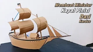 Cara Membuat Miniatur Kapal Pinisi Dari Kardus | Ide Kreatif