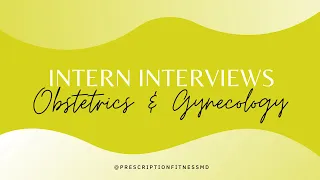 Intern Interviews: OBGYN