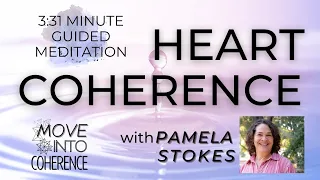 Guided Meditation - Heart Coherence in 3 minutes