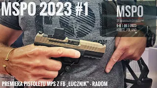 Relacja z MSPO 2023 #1 Premiera pistoletu MPS z Fabryki Broni „Łucznik” - Radom