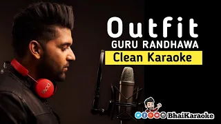 Outfit Karaoke | Guru Randhawa |Ujda Chaman | Sunny Singh | Maanvi Gagroo | Aditya Dev | BhaiKaraoke