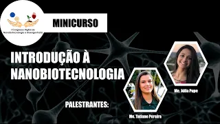 Introdução à Nanobiotecnologia - Me. Júlia Moreira Pupe e Me. Tatiane de Melo Pereira.