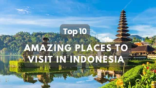 Top 10 Travel destinations discoveries in Indonesia | Amazing Places to Visit in Indonesia